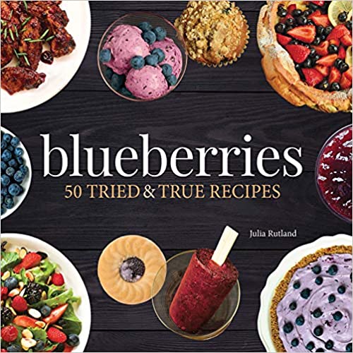 Blueberries: 50 Tried & True Recipes