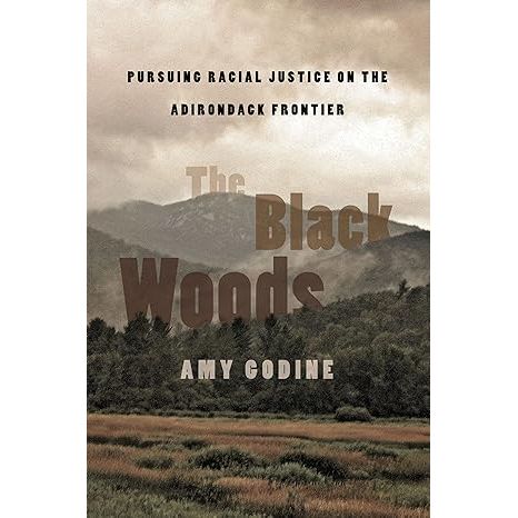The Black Woods: Pursuing Racial Justice on the Adirondack Frontier