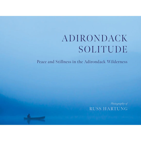 Adirondack Solitude: Peace and Stillness in the Adirondack Wilderness