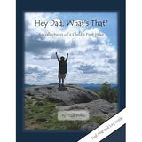Hey Dad, What's That?