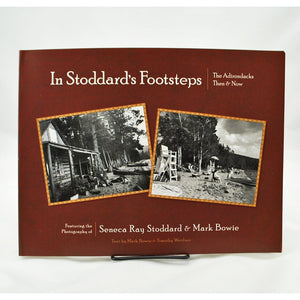 In Stoddard's Footsteps: The Adirondacks Then & Now