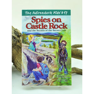 The Adirondack Kids #17: Spies on Castle Rock and the Secrets of the Secret Code