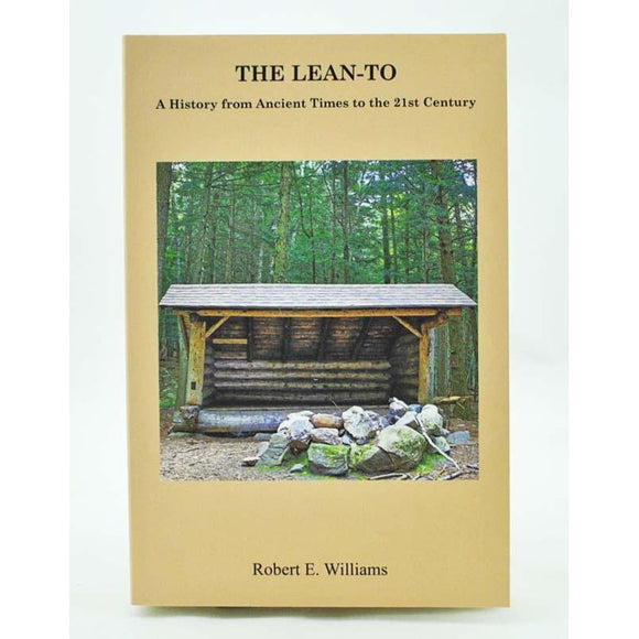 The Lean-To, A History from Ancient Times to the 21st Century