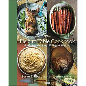 The Field to Table Cookbook
